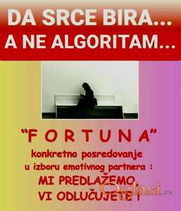 Fortuna, agencija za upoznavanje, za sve koji žele kvalitetnu, sigurnu i ozbiljnu emotivnu vezu, sa ciljem zajedničkog života, braka i porodice.